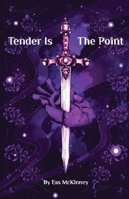 Tender Is The Point by Ess McKinney