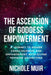 The Ascension of Goddess Empowerment: A Journey to Higher Consciousness and Empowerment with Divine Feminine Archetypes by Nichole Muir