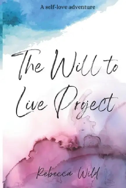 The Will to Live Project by Rebecca Wild