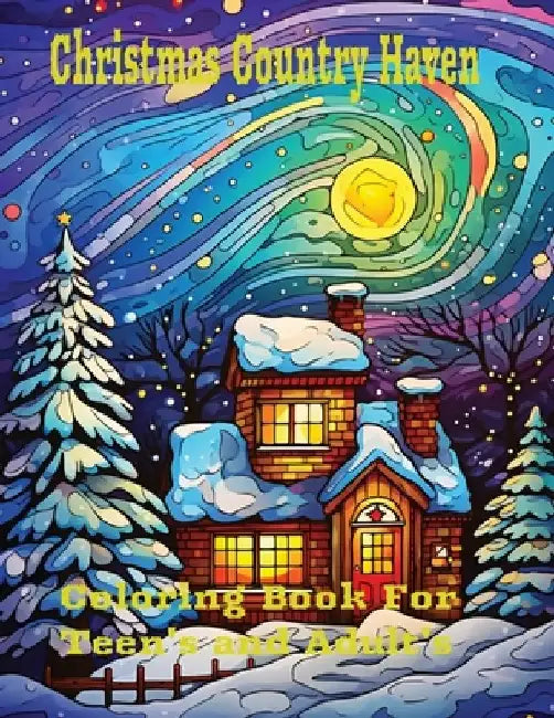 Christmas Country Haven: Coloring Book for teen's and adult's by Jeff Dahn