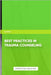 Best Practices in Trauma Counseling by Publishing, Ps
