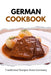 German Cookbook: Traditional Recipes from Germany by Liam Luxe