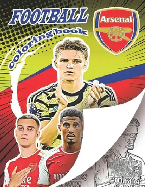 Arsonal Football Team Coloring Book: A soccer coloring book for all you soccer fans, for Adults and Kids by Football Coloring Books