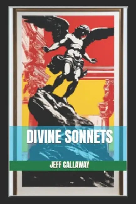 Divine Sonnets by Jeff Callaway