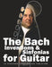 The Bach Inventions and Sinfonias for Guitar: In Standard Notation and Tablature by Stefan Gruber