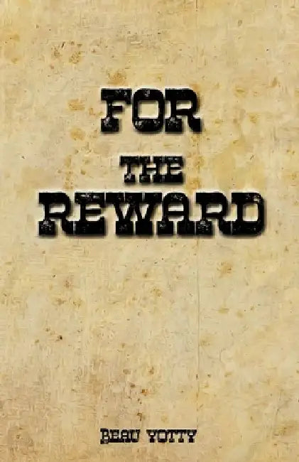 For the Reward by Beau Yotty