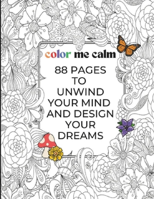 Color Me Calm: Adult Coloring Book for Women - Mindfulness with Abundance Affirmations - Relaxation, Empowerment - Mindful Gifts for by Max Your Wellbeing