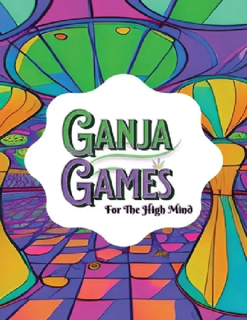 Ganja Games: Activity Book and Fun Party Games for Stoners by Happy Hour Copy