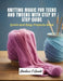 Knitting Magic for Teens and Tweens with Step by Step Guide: Quick and Easy Projects Book by Gianluca C. Quadir