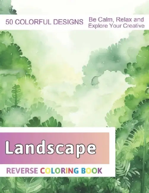 Landscape Reverse Coloring Book: Stress Relief And Relaxation Reverse Coloring Pages by Velva Zboncak