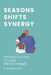 Seasons, Shifts, Synergy: Navigating Love Through Life's Changes by Victoria D. Laine