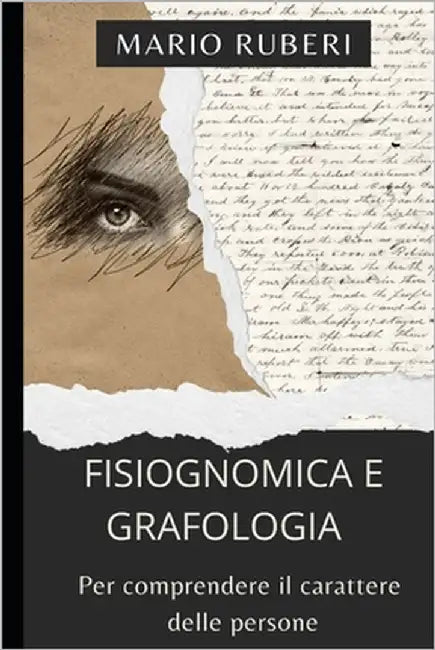 Fisiognomica E Grafologia: Per comprendere il carattere delle persone by Ruberi, Mario