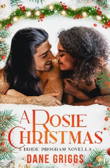 A Rosie Christmas: A Bride Program Novella by Dane Griggs