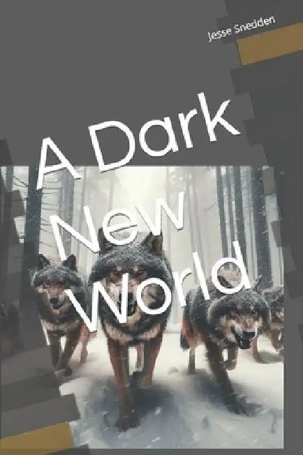 A Dark New World by Jesse Snedden