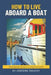 How to Live Aboard A Boat: The Essential Guide to Living on a Yacht by Cruising Schatzy