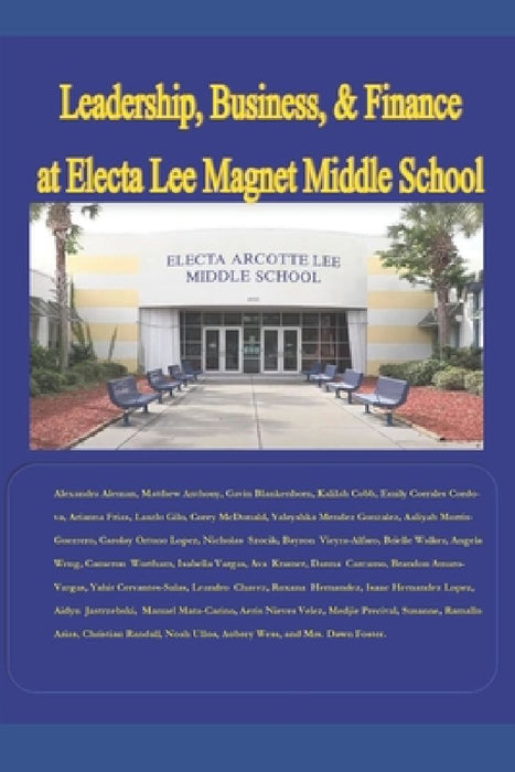 Leadership, Business, & Finance at Electa Lee Magnet Middle School by Foster's Class