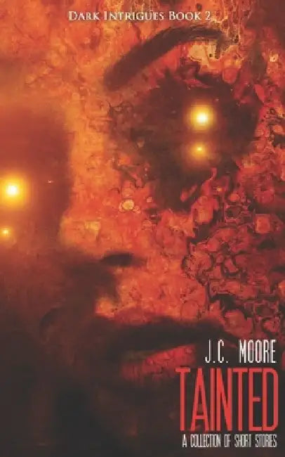 Tainted: A Collection Of Short Stories by J. C. Moore