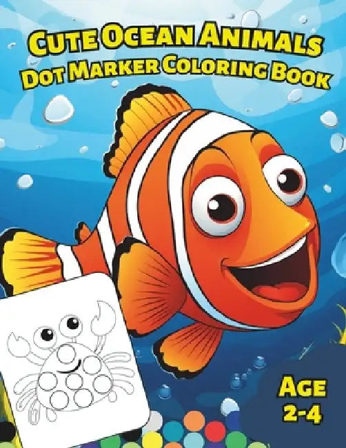 Big Dot Marker Coloring Book with Cute Ocean Animals for Kids (Age 2-4 years): Simple Dot Art Coloring Pages with Sea creatures for Toddlers, Boys and by Simon Schmitt