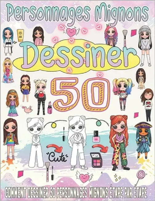 Apprendre à dessiner des personnages mignons: Des dessins super mignons pour apprendre à dessiner l'art kawaii étape par étape by Press, Barbara