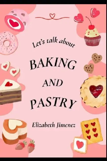 Baking and Pastry by Elizabeth Jimenez