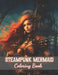 Steampunk Mermaid Coloring Book: High Quality +100 Beautiful Designs by Tomas Veum