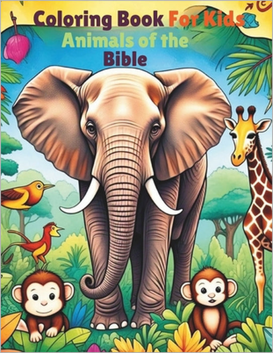 Coloring Book for Kids: Animals of the Bible by Chosen Generation Press