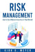 Risk Management: How to Use Different Insurance to Your Benefit by Kirk G. Meyer