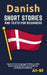 Danish - Short Stories And Texts for Beginners: Improve Your Language Proficiency with Easy to Understand Texts and Stories - Includes English Transla by Librenhaus