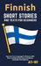 Finnish - Short Stories And Texts for Beginners: Improve Your Language Proficiency with Easy to Understand Texts and Stories - Includes English Transl by Librenhaus