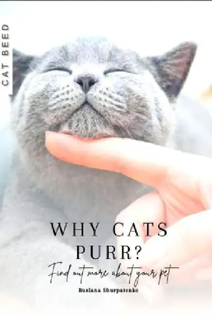 Why cats purr?: Find out more about your pet by Ruslana Shurpatenko