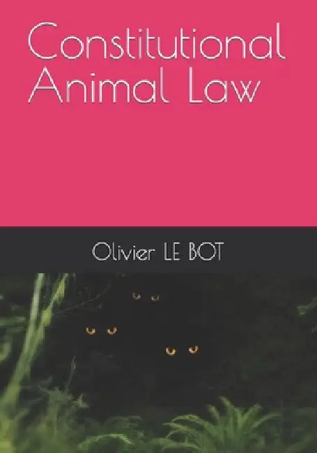 Constitutional Animal Law by Olivier Le Bot