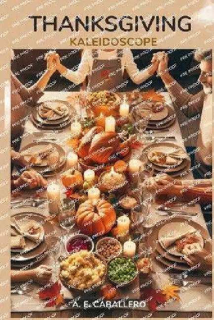 Thanksgiving: Kaleidoscope: Celebrating Diversity in Gratitude by A. E. Caballero