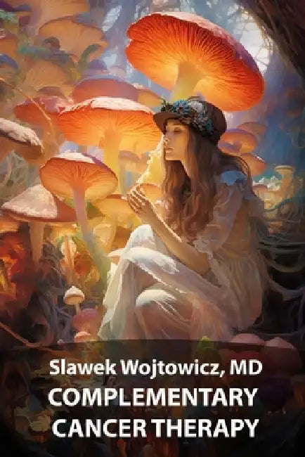Complementary Cancer Therapy by Slawek Wojtowicz