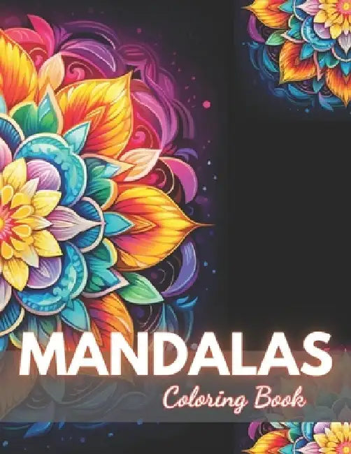 Mandalas for Beginners Coloring Book: High Quality +100 Beautiful Designs by Tomas Veum