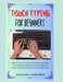 Touch Typing for Beginners: How To Type Touch, Sentence Drills, Keyboarding Practice and Lessons, Learn Touch Typing in A Quicker Time. by Arthur Lamford