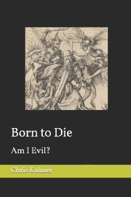 Born to Die: Am I Evil? by Christian Kahner