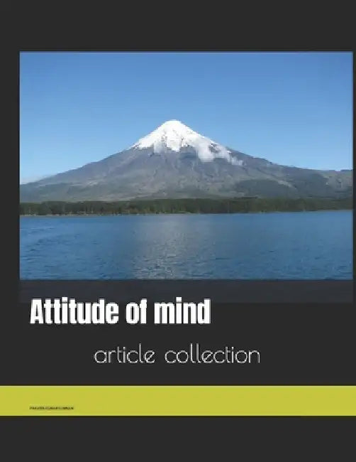 Attitude of mind: article collection by Praveen Kumar Gumnam