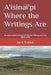 A'isinai'pi Where the Writings Are: An Apocryphal History of the Old Whoop-up Trail 1869-1889 by Jack Kunst