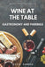 Wine at the Table: Gastronomy and Pairings by David Sandua