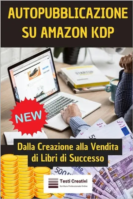 Guida Pratica all'Auto-Pubblicazione su Amazon KDP: Dalla Creazione alla Vendita di Libri di Successo by Creativi, Testi