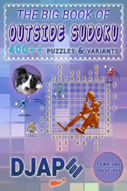 The Big Book of Outside Sudoku: 400++ Puzzles & Variants by Djape
