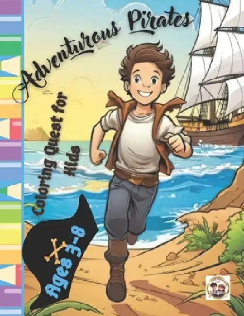 Adventurous Pirates: Coloring Quest for Kids by Alessia Bambini Happy Kids Editorial