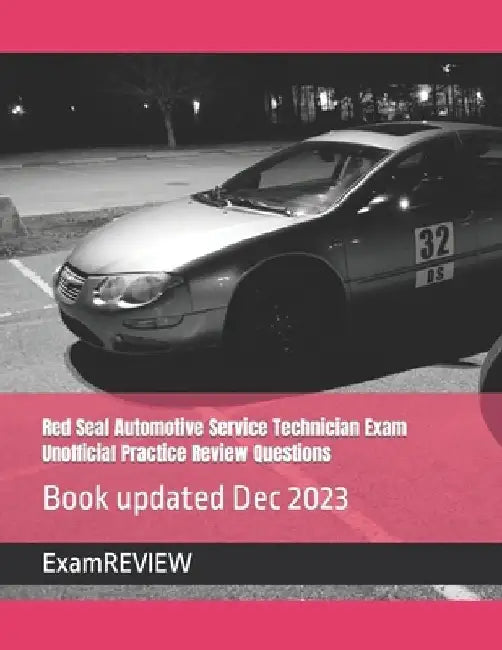 Red Seal Automotive Service Technician Exam Unofficial Practice Review Questions by Mike Yu