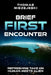 Brief First Encounter by Thomas Miezejeski