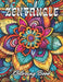 Zentangle Coloring Book: 100+ New and Exciting Designs by Dominic Rogers