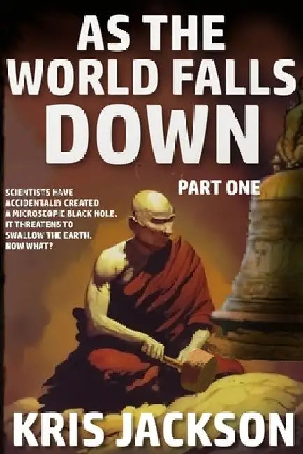 As The World Falls Down by Kris Jackson