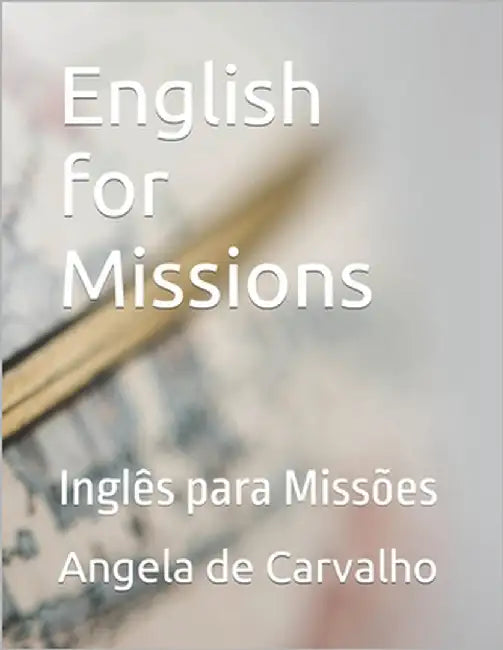 English for Missions: Inglês para Missões by de Carvalho, Angela Fernandes