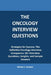 The Oncology Interview questions: Strategies for Success: The Definitive Oncology Interview Companion: 50+ Interview Questions, Insights, and Sample A by Michele C. Guevara