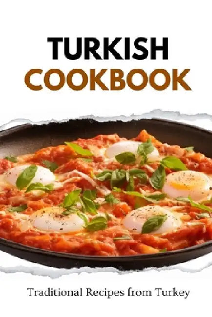 Turkish Cookbook: Traditional Recipes from Turkey by Liam Luxe