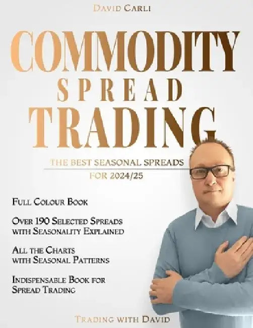 Commodity Spread Trading - The Best Seasonal Spreads for 2024/25: over 190 selected spreads with chart. Full-colour book. Indispensable book for sprea by Hannah Hermes